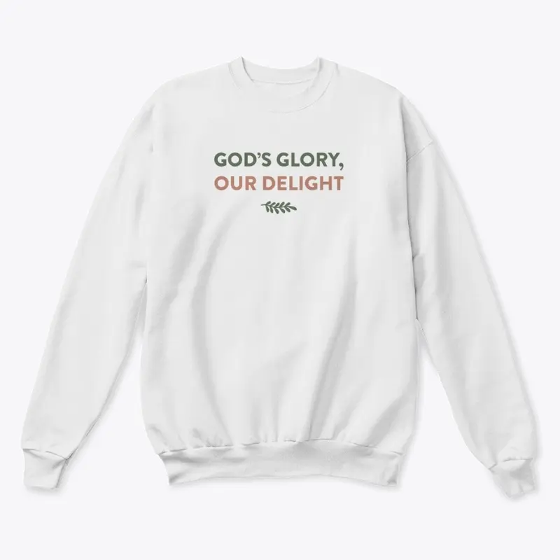 God's Glory, Our Delight Crewneck- Light